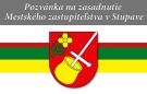 POZVÁNKA  NA  ZASADNUTIE  MESTSKÉHO  ZASTUPITEĽSTVA  STUPAVA 1