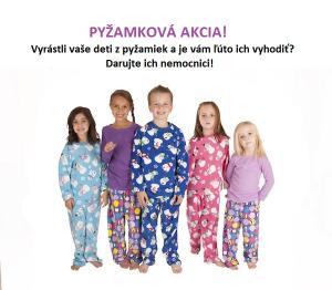 VYRÁSTLI VAŠE DETI Z PYŽAMIEK? DARUJTE ICH NEMOCNICI!