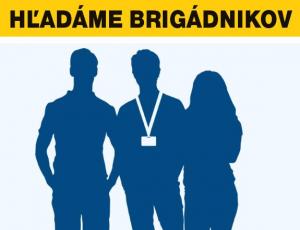 HĽADÁME BRIGÁDNIKOV!
