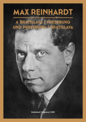 MAX REINHARDT A BRATISLAVA/PRESSBURG