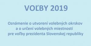 VOĽBY PREZIDENTA SLOVENSKEJ REPUBLIKY - VOLEBNÉ OKRSKY A VOLEBNÉ MIESTNOSTI