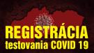 REGISTRÁCIA NA ANTIGÉNOVÉ TESTOVANIE